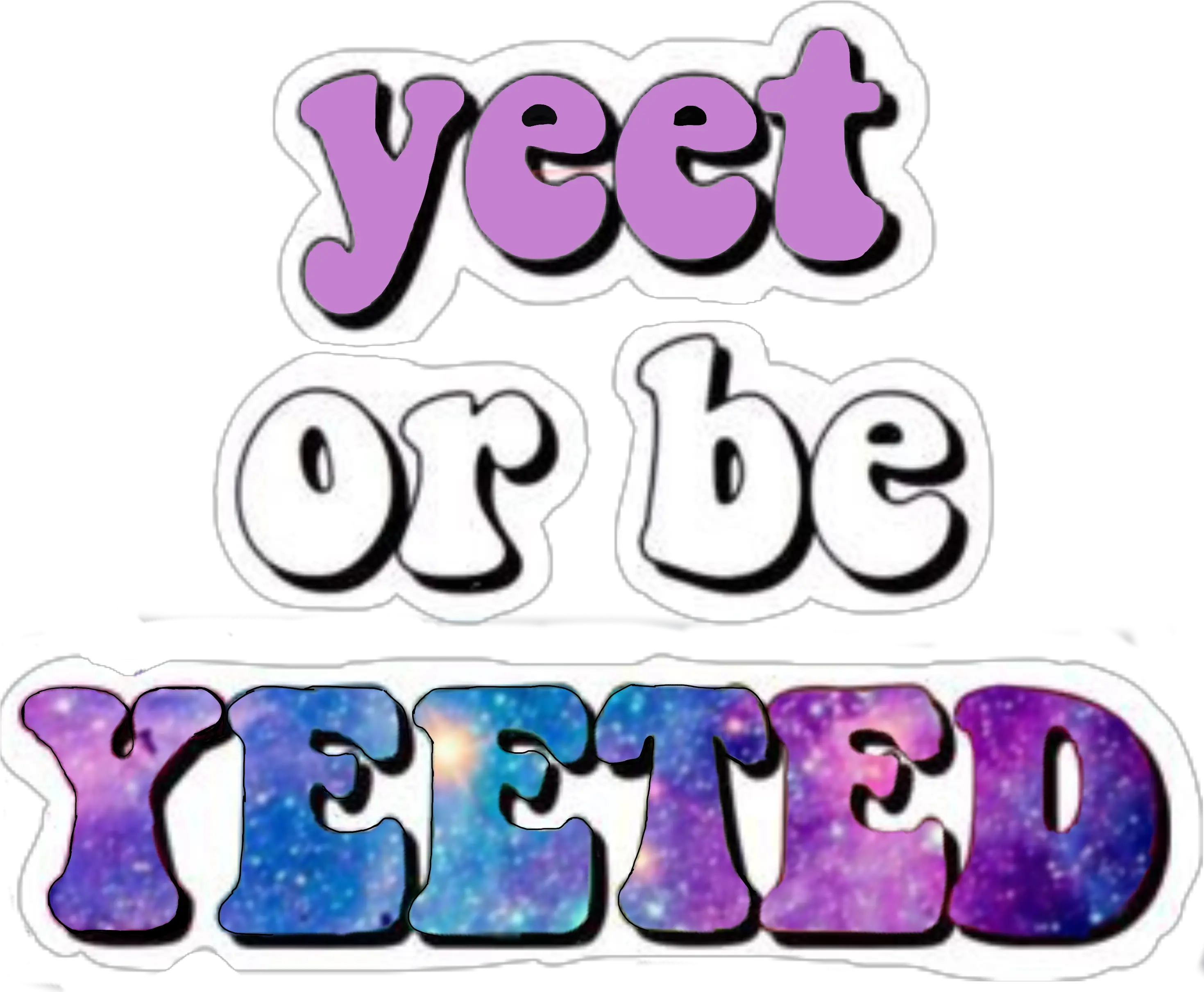 Yeet Sticker Redbubble Galaxy By Jessieskiscim Clip Art Png Yeet Png