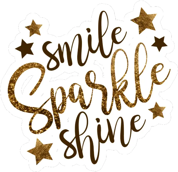 Smile Sparkle Shine Smile Sparkle Shine Png Shine Transparent