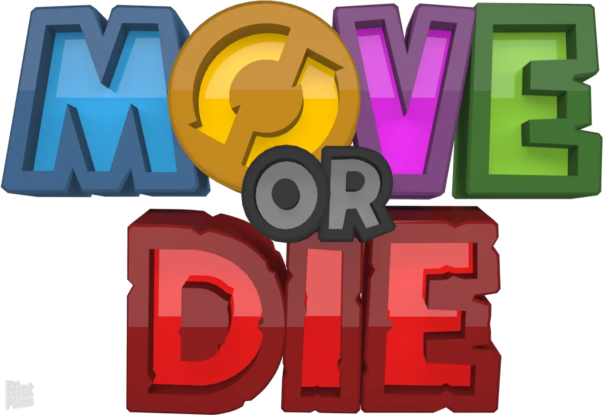 Move Or Die Move Or Die Png Die Png