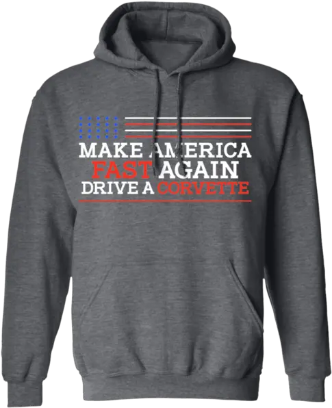 Wsa Make America Great Again Drive A Corvette American Flag Pullover Hoodie Sweater Png Make America Great Again Transparent