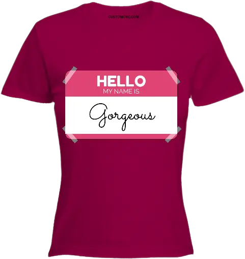 Hello My Name Is Gorgeous Tshirt Active Shirt Png Hello My Name Is Png