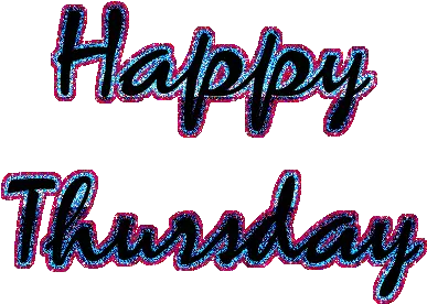 Happy Thursday Glitter Happy Thursday Gif Transparent Png Glitter Gif Transparent