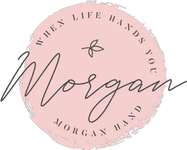 When Life Hands You Morgan Making Things Happen One Day Circle Png Hand Logo