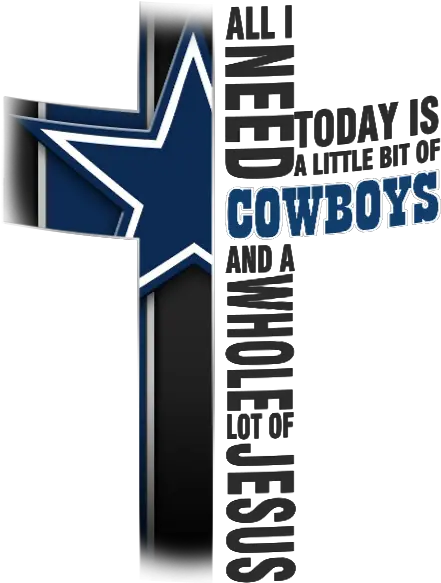 All I Need Today Is Dallas Cowboy Gearbubble Campaign Graphic Design Png Dallas Cowboy Logo Images