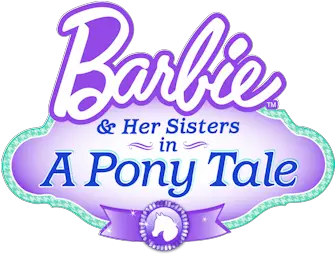 Barbie And Her Sisters In Pony Tale Barbie Png Barbie Logo Png