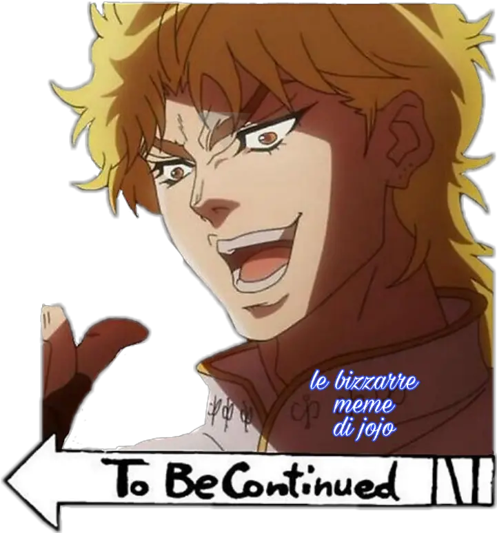 Jojomemes Sticker By Emiliano Jojo Bizarre Adventure Meme Png To Be Continued Meme Png