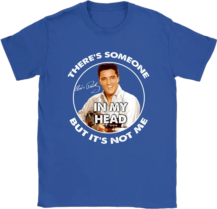 Elvis Presley Thereu0027s Someone In My Head But Itu0027s Not Me Shirts U2013 Teeqq Store Short Sleeve Png Elvis Presley Png