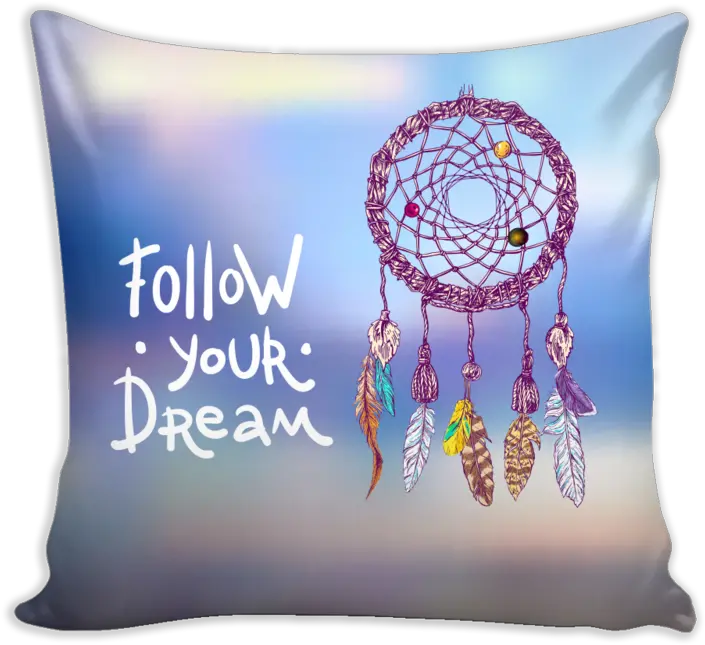 Follow Your Dream Pillow Cover Pillow Cover In Png Pillow Png