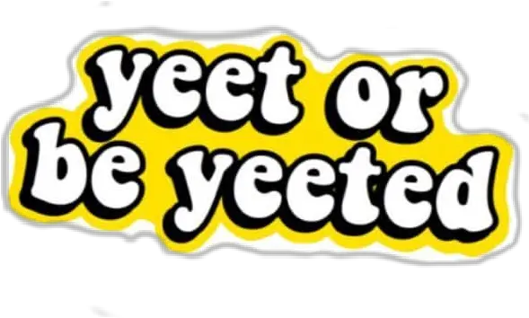 Yeet Yeeted Meme Png Filler Yellow Clip Art Lens Flare Meme Png