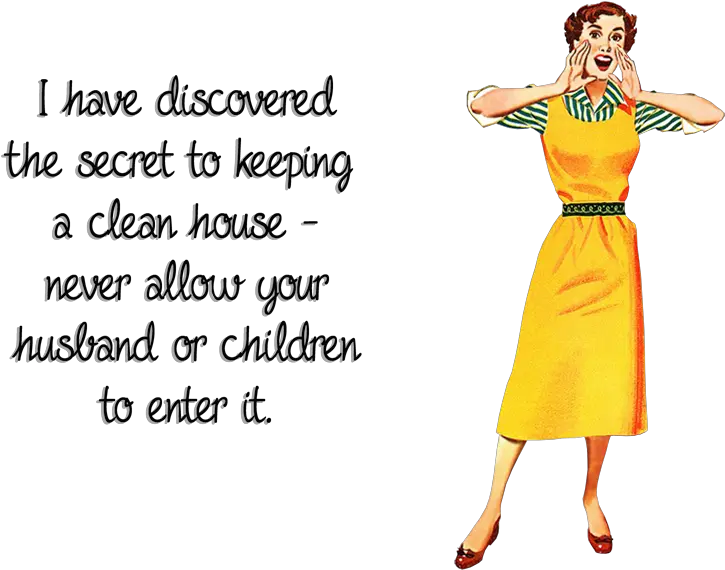 Download Best Funny House Cleaning Quotes Sayings Cleaning Cleaning Funny Maid Quotes Png Clean House Icon